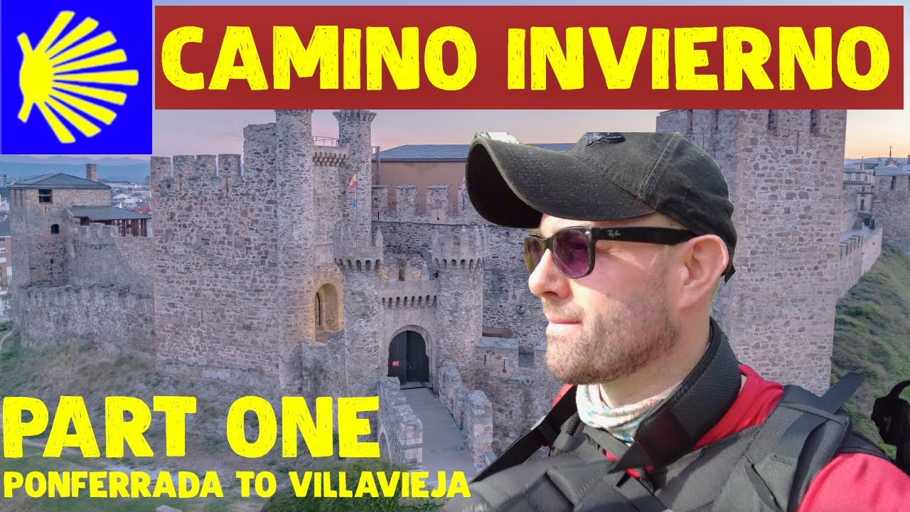 CAMINO DE SANTIAGO, THE CAMINO INVIERNO FROM PONFERRADA TO SANTIAGO - PART ONE