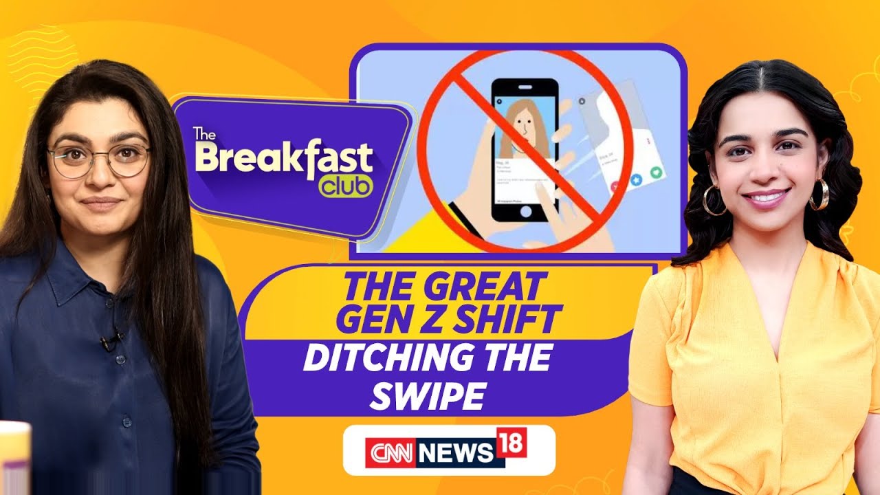 The Breakfast Club Live | The Great Gen Z Shift: Ditching The Swipe | Latest News | News18 |N18V
