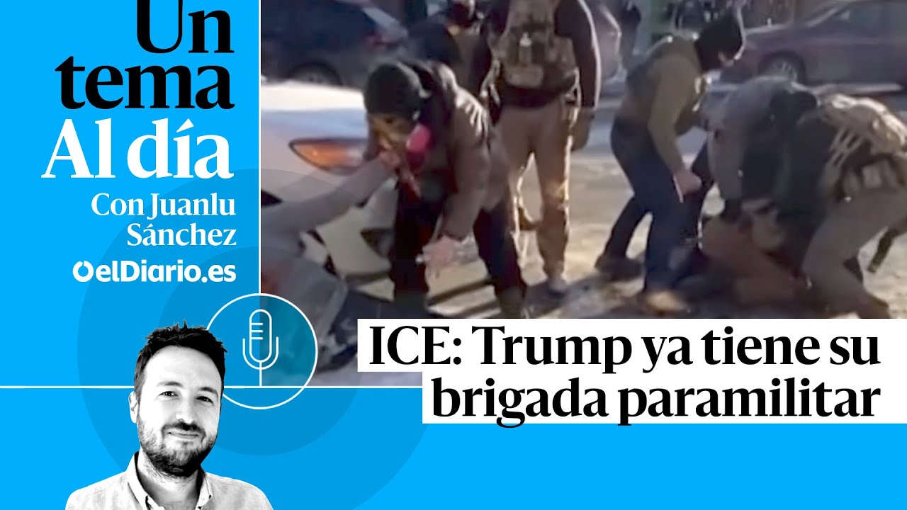 🎙 PODCAST |  ICE: Trump ya tiene su brigada paramilitar · UN TEMA AL DÍA