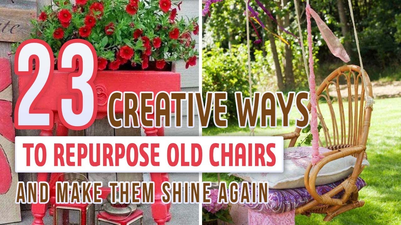 23 Creative Ways To Repurpose Old Chairs And Make Them Shine Again