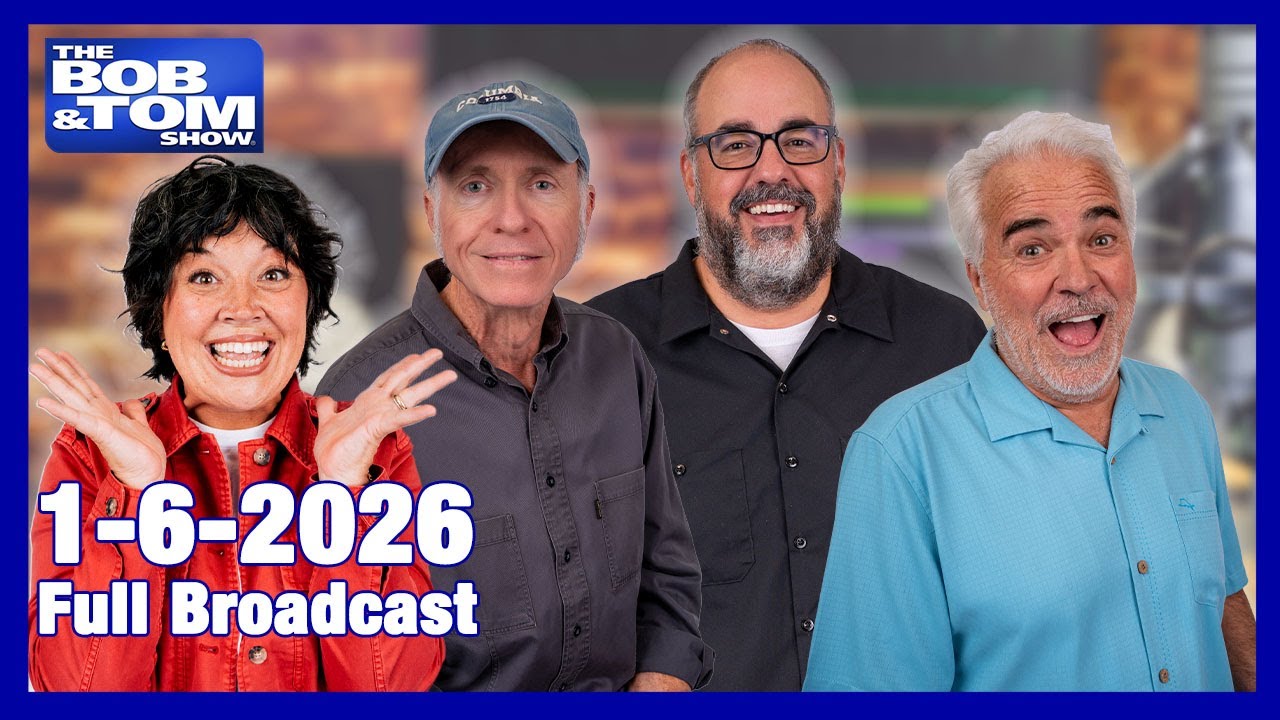 The BOB AND TOM SHOW January 6, 2026