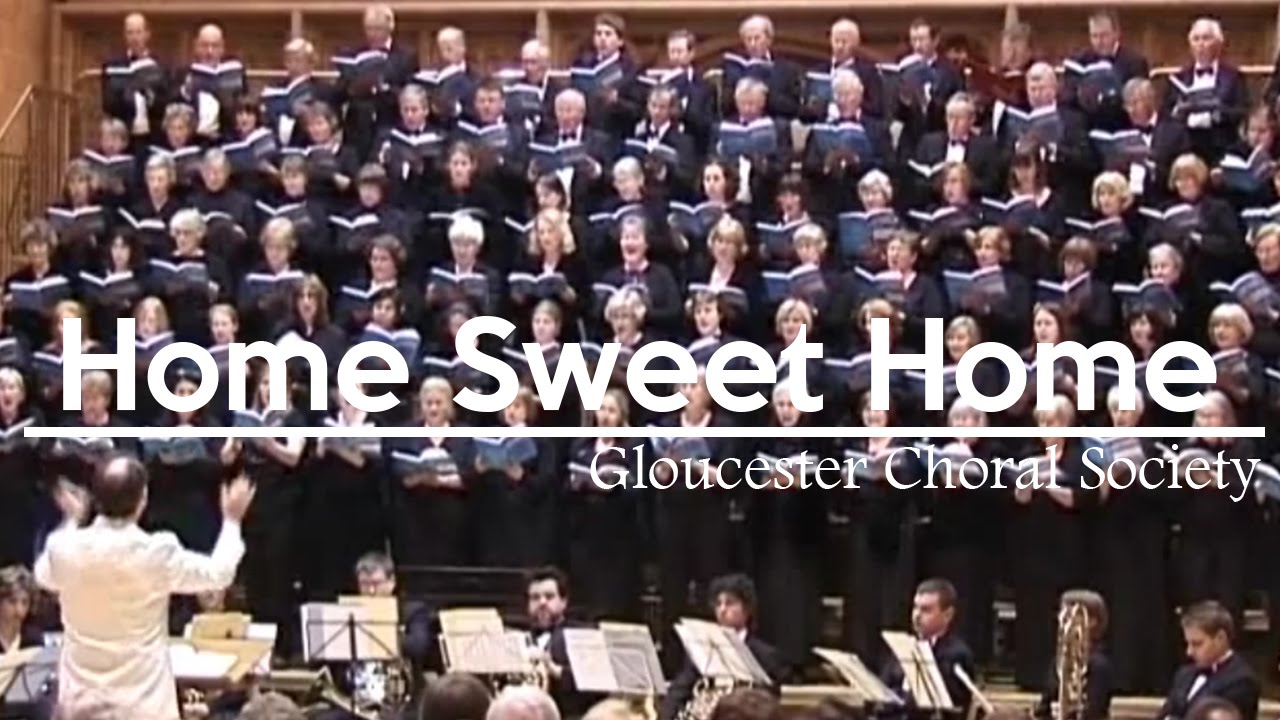 Home Sweet Home | Gloucester Choral Society | Henry Bishop | 2009
