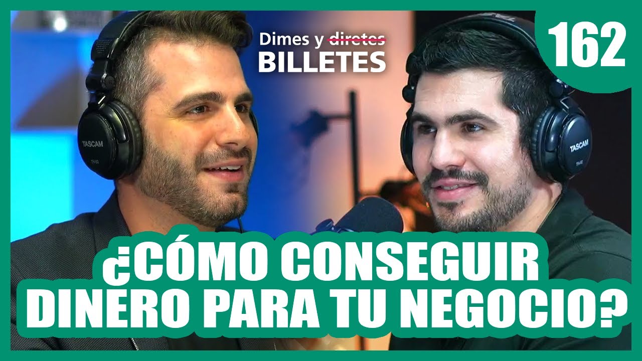 ¿Cómo levantar dinero para un negocio? | Dimes y billetes #162 | Moris Dieck