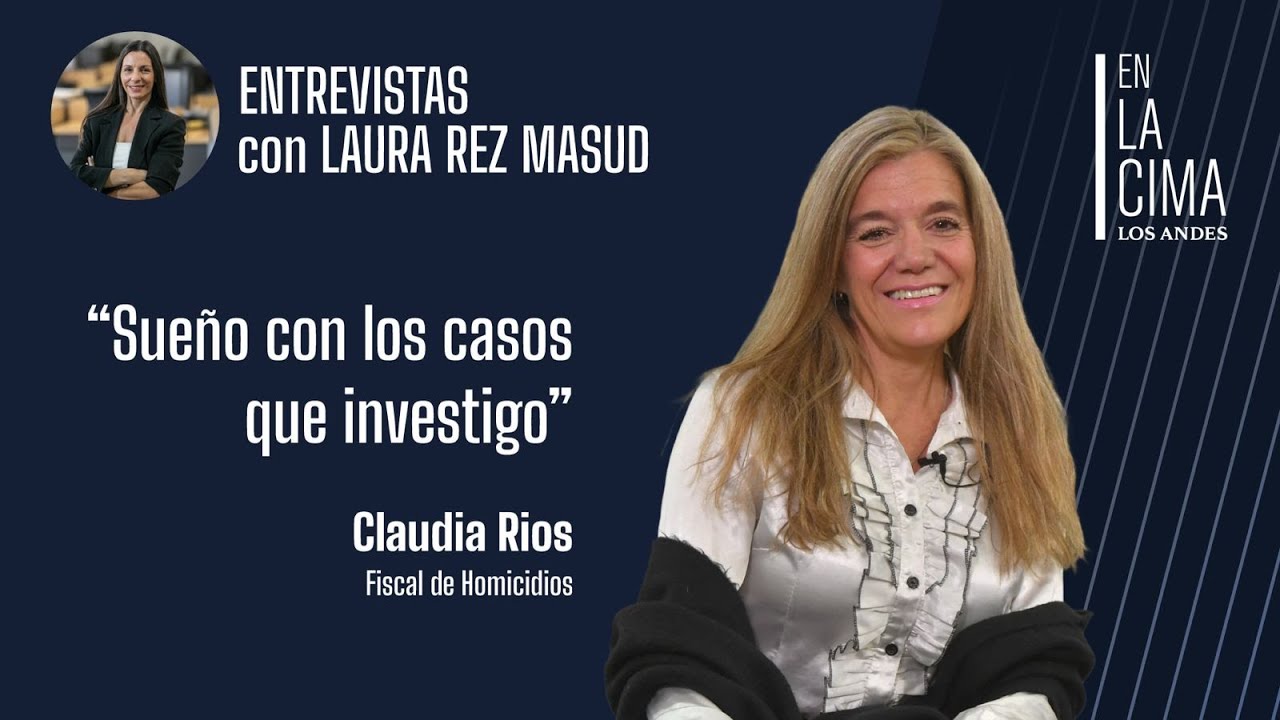 Claudia Ríos, Fiscal de Homicidios “Sueño con los casos que investigo”