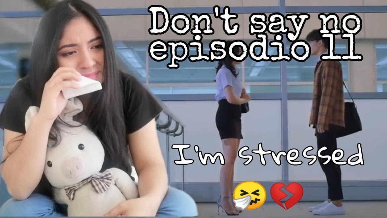 (ENG SUB) REACCIÓN/REACTION DON'T SAY NO EP. 11