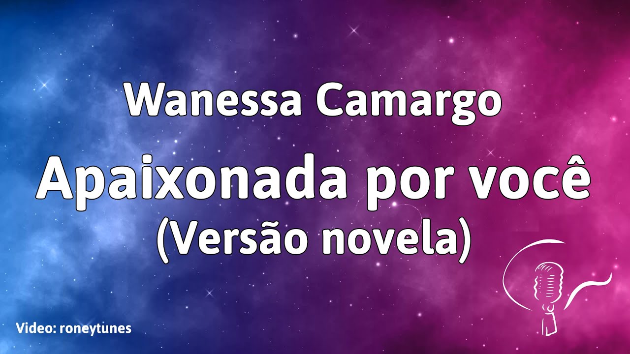 Wanessa Camargo - Apaixonada Por Você (Karaoke) (com coro)