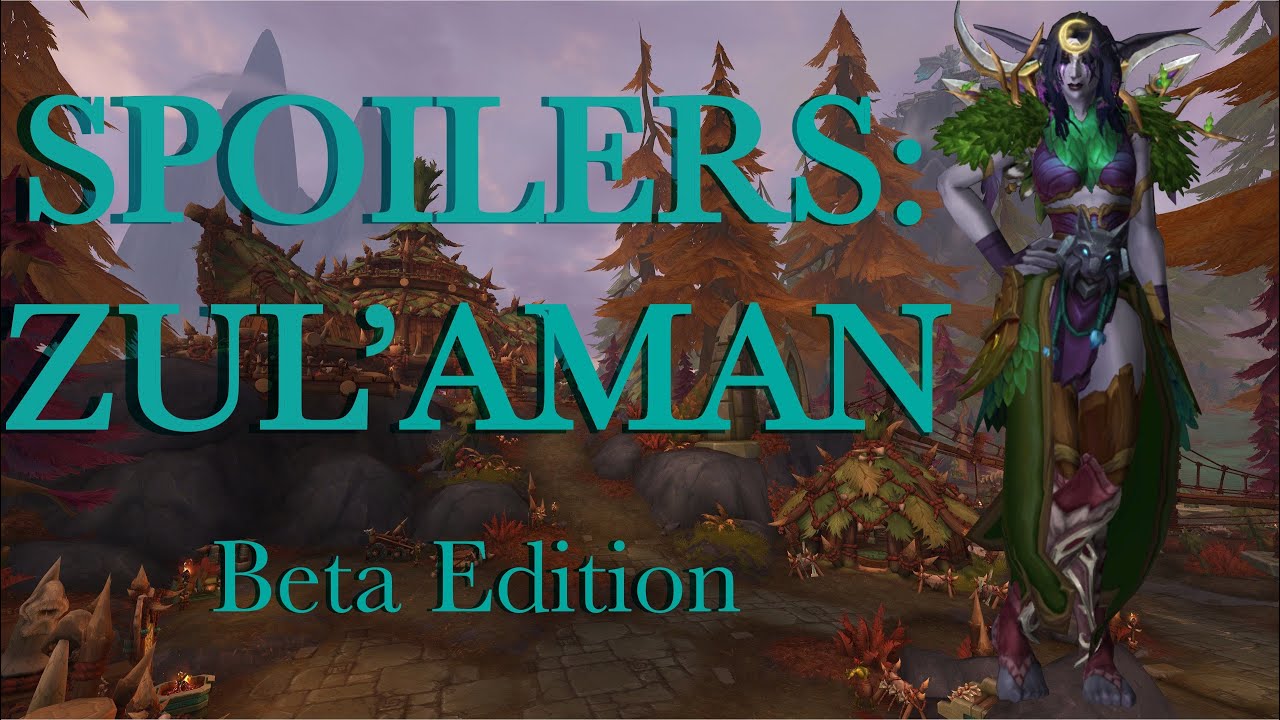 SPOILERS! Zul'Aman Campaign BETA! No Commentary