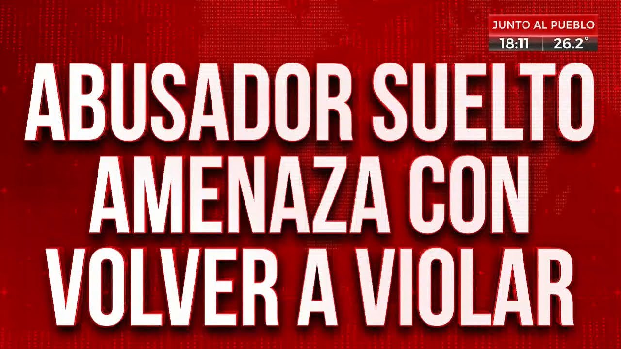 Abusador suelto amenaza con volver a violar