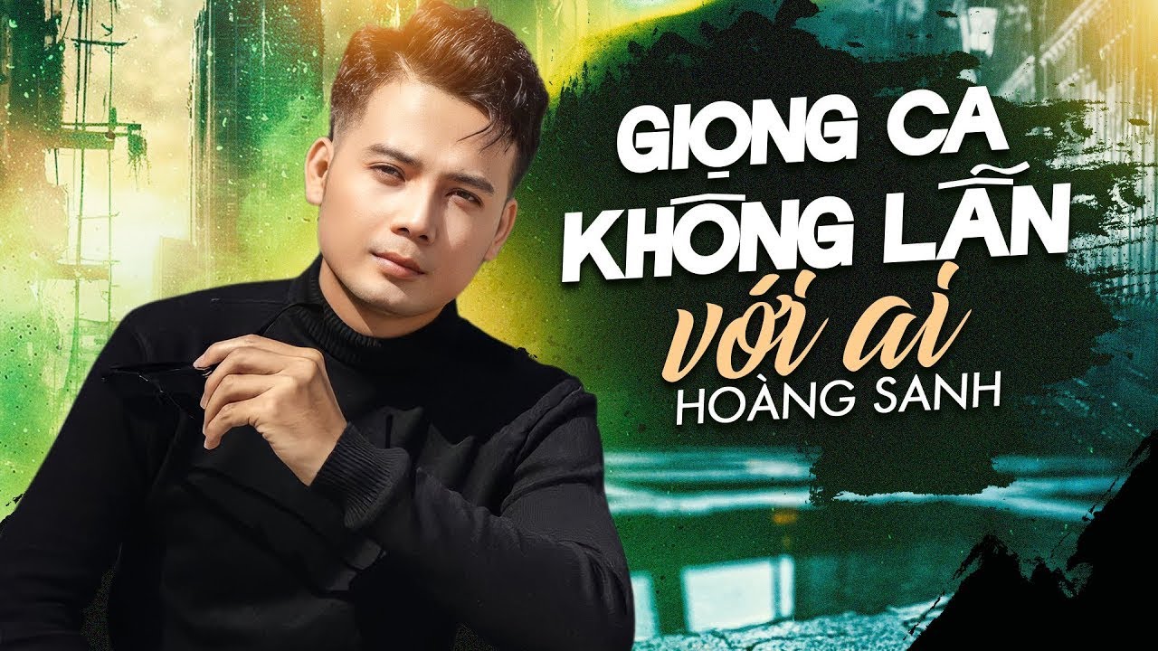 Giọng Ca Si&ecirc;u Hay Kh&ocirc;ng Lẫn V&agrave;o Ai Của Ho&agrave;ng Sanh | Tuyển Chọn Nhạc Trữ T&igrave;nh Bolero Hay Nhất