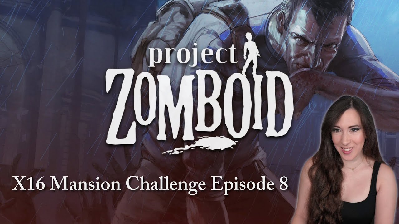 X16 Difficulty Mansion Challenge Run in Project Zomboid! | Part 8