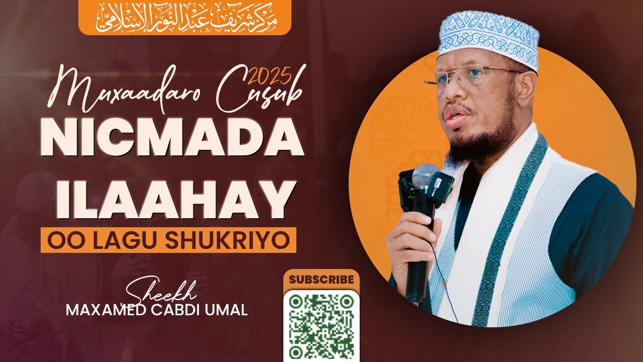 Muxaadaro Cusub┇Nimcada ilaahay oo lagu shukriyo┇Sh Maxamed Cabdi Umal