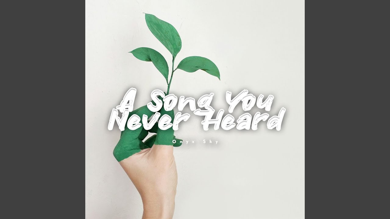 A Song You Never Heard
