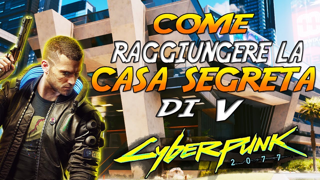 CYBERPUNK 2077 come ARRIVARE nella CASA SEGRETA di V *tutorial + fails*