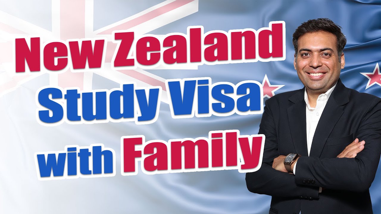 New Zealand Study Visa with Family - A Complete Guide