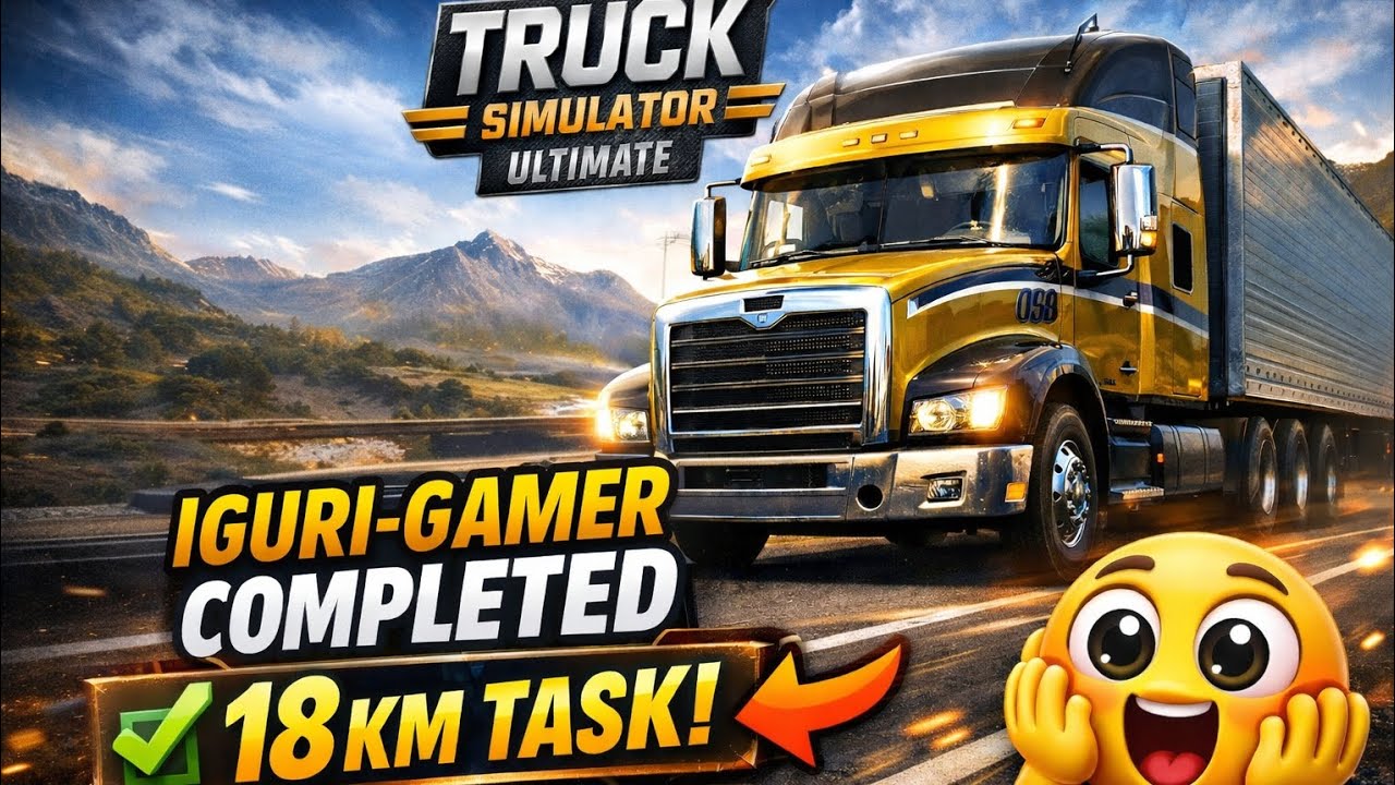 “IGURI-GAMER Completed 18KM Challenge | Truck Simulator Ultimate Gameplay 🚛🔥”