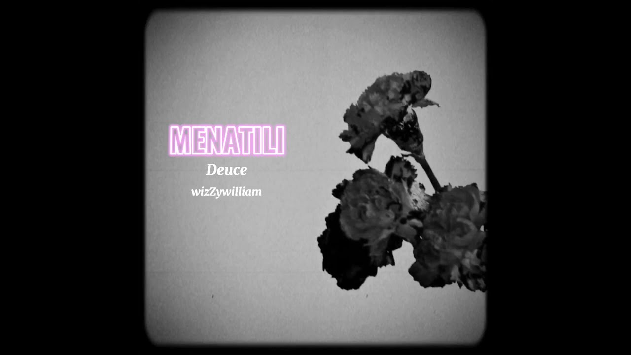 Menatili - Deuce, WizzyWilliam