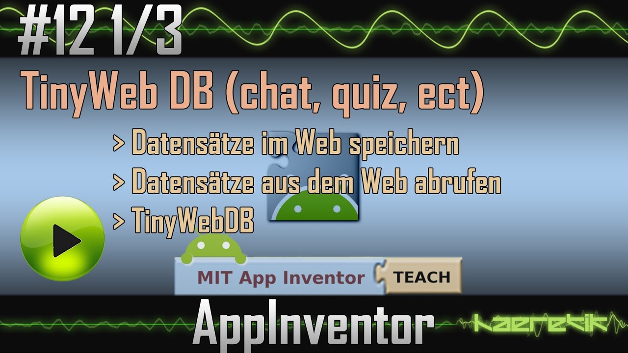 App Inventor Tutorial 12 - TinyWebDB, Datenbank im Web 1/3 [haeretik.com]