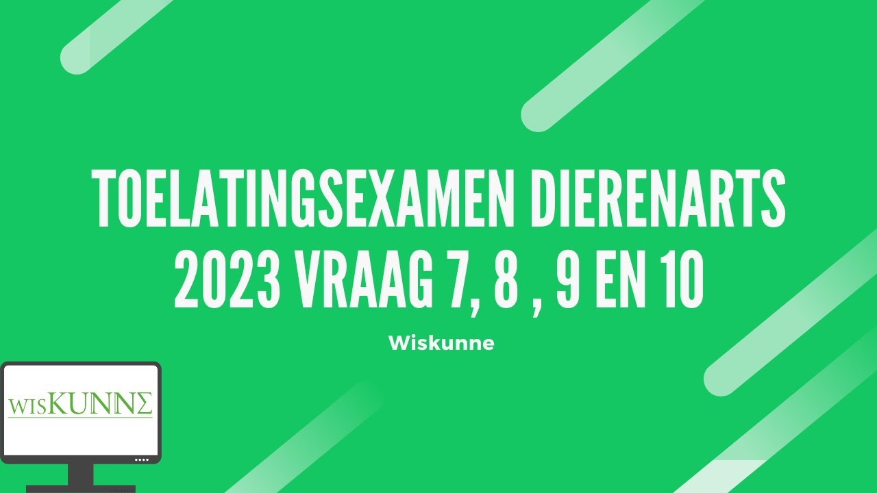 Toelatingsexamen dierenarts 2023 vraag 7, 8, 9 en 10