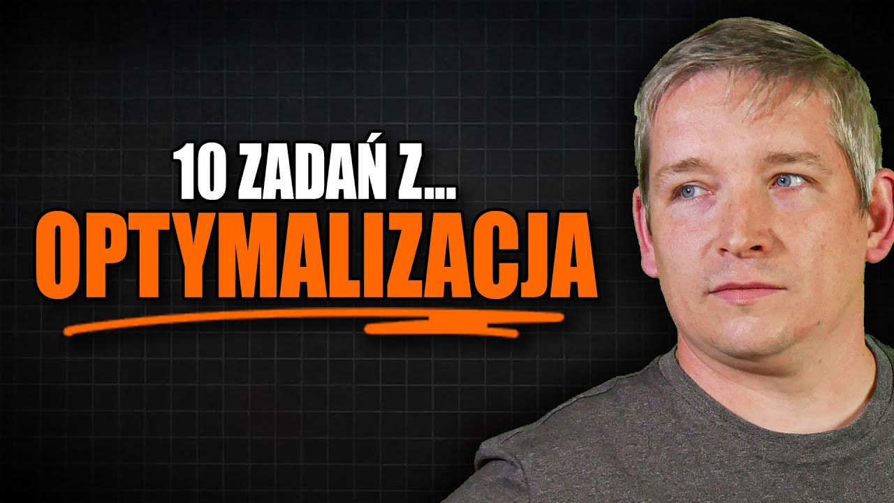 Optymalizacja - 10 zadań, które musisz umieć! (Rozszerzenie)