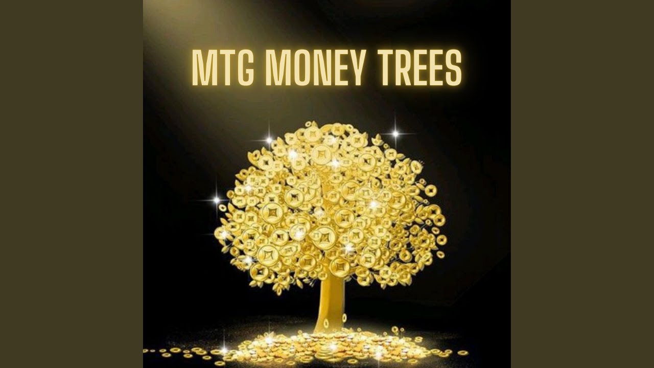 MTG MONEY TREES