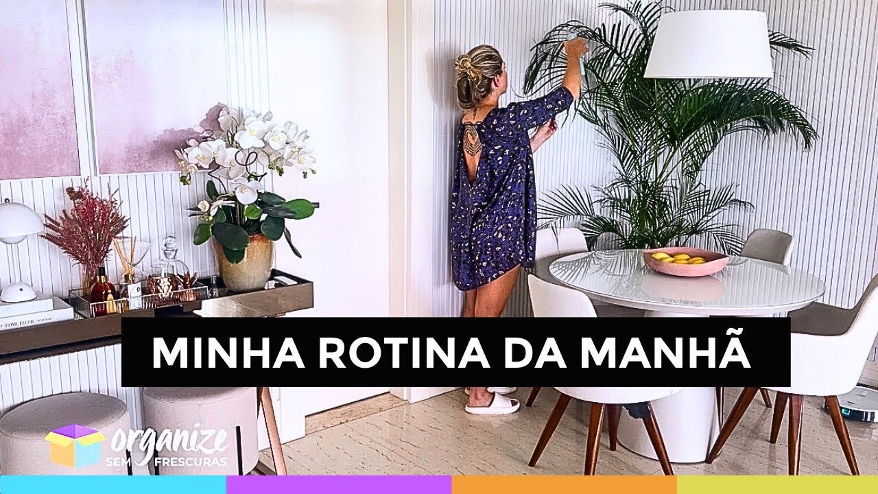 MINHA ROTINA DA MANHÃ QUANDO TENHO POUCO TEMPO: AGILIDADE COM ORGANIZAÇÃO | Organize sem Frescuras