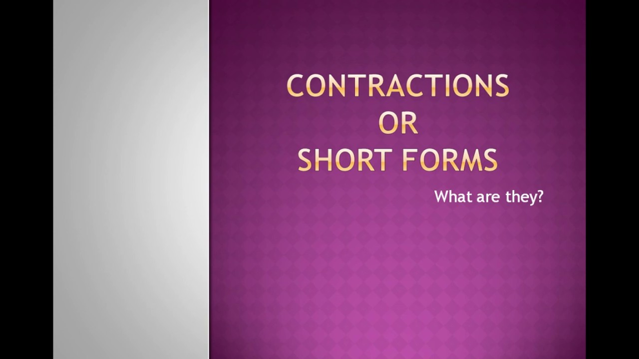Contractions OR Short Forms