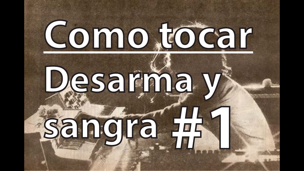 Como tocar desarma y sangra (Seru Giran) - Parte 1/6 - Intro