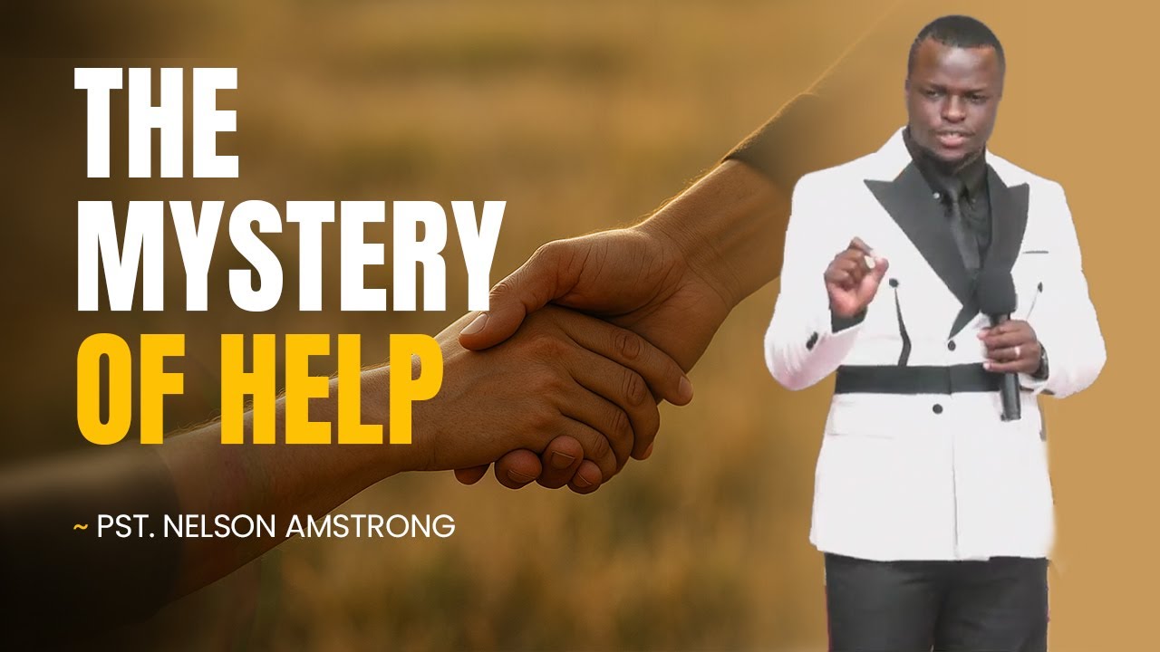 THE MYSTERY OF HELP II PASTOR NELSON AMSTRONG II 10-12-2025