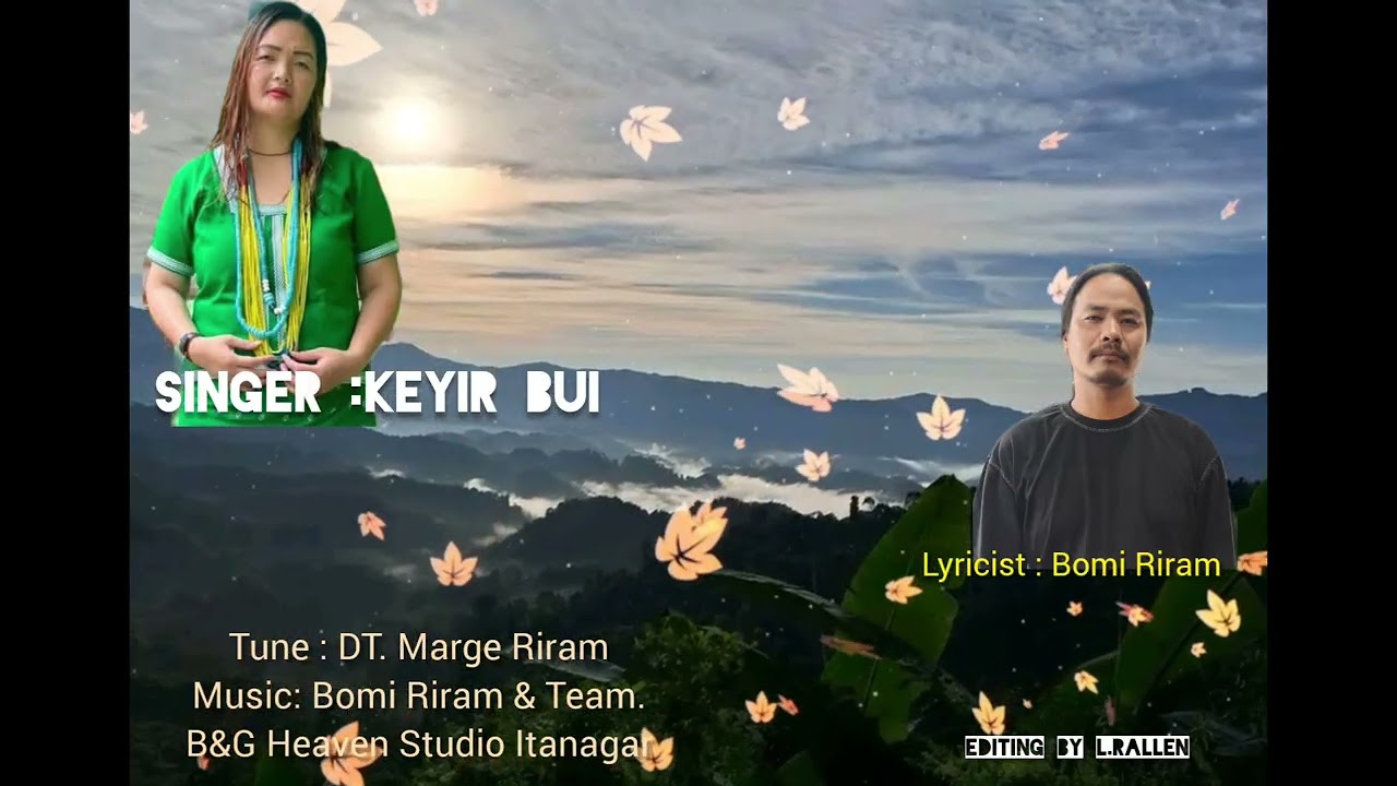 Apuk si silo Galo new song singer Keyir Bui Basar || Lyrics Bomi Riram || video editing by L.Rallen 