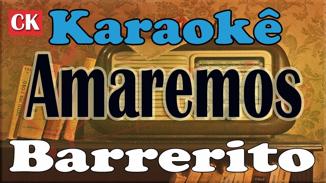 Barrerito   Amaremos Karaokê