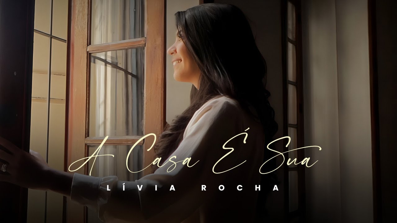 Lívia Rocha - A Casa É Sua ( Clipe Oficial )