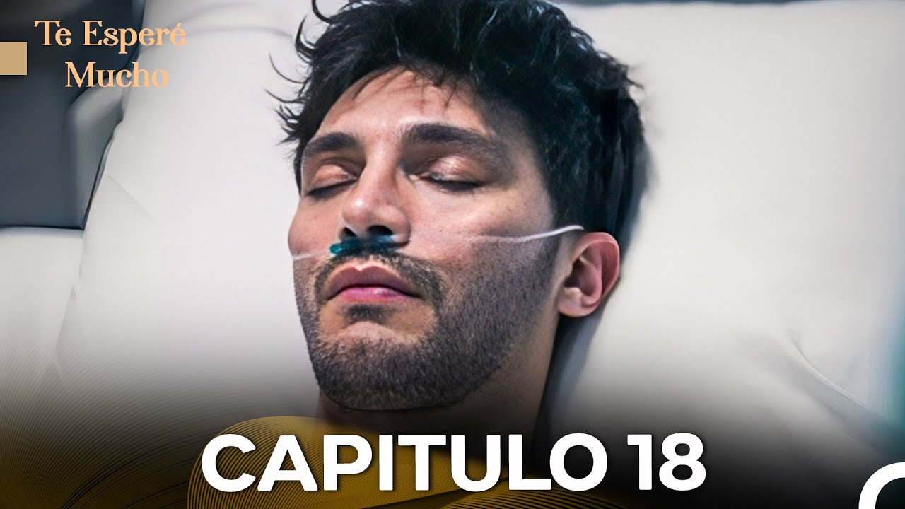 Te Esperé Mucho Capitulo 18