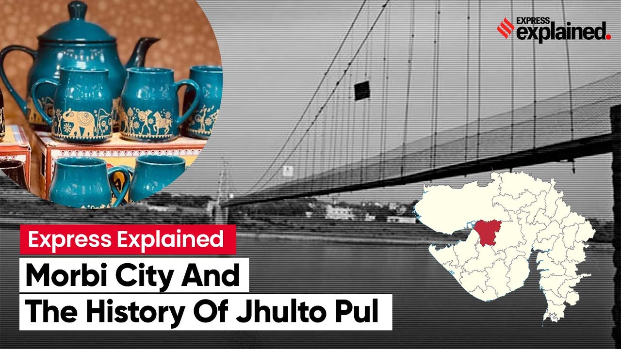 Express Explained: The Tragedy In Morbi: The City, Its River And Jhulto Pul