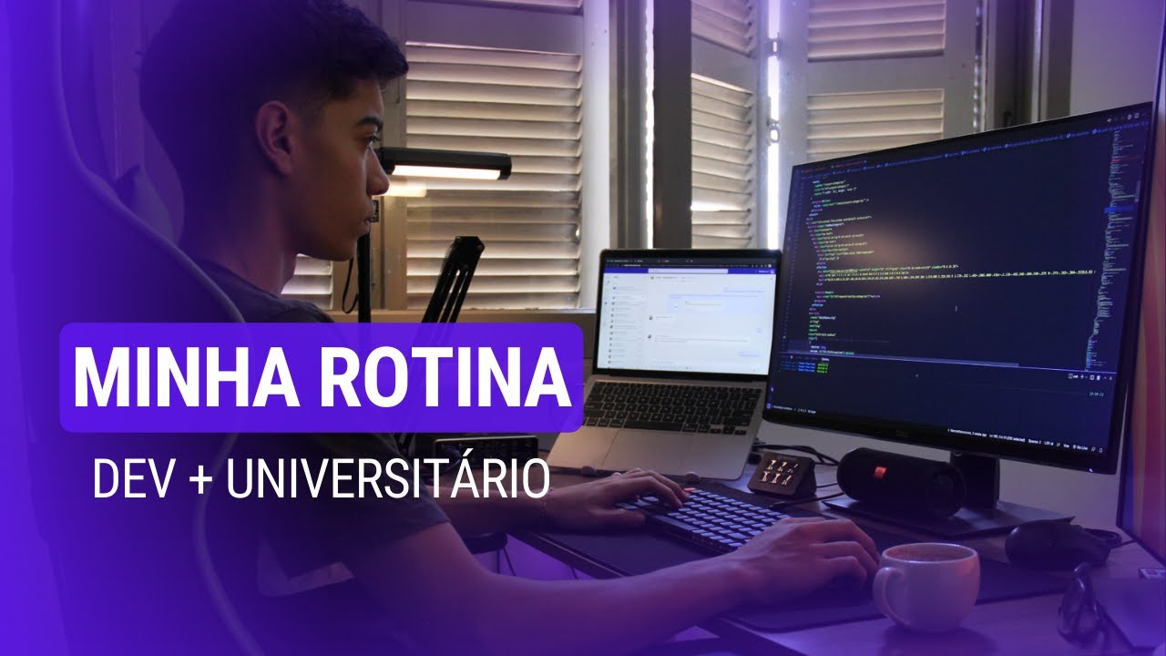 MINHA ROTINA como PROGRAMADOR e UNIVERSITÁRIO
