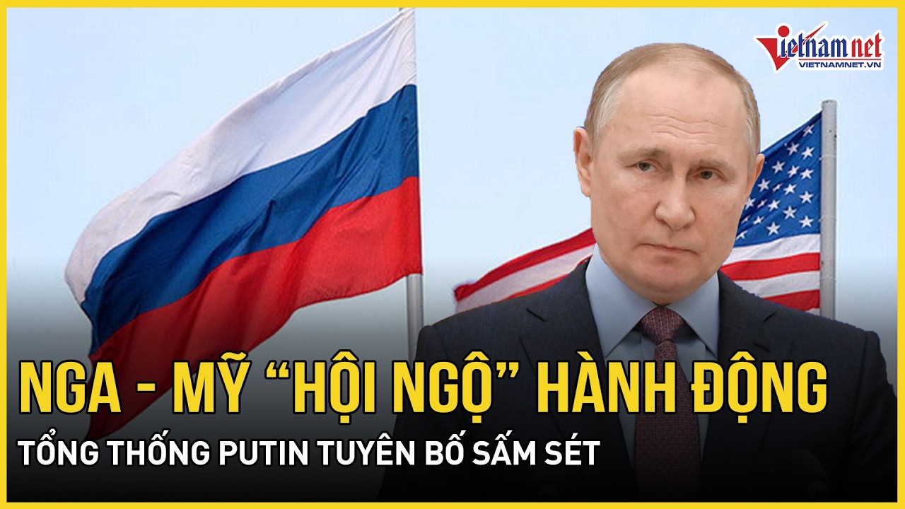 “Hiệp ước thế kỷ” vừa chấm dứt, Nga - Mỹ “hội ngộ” hành động nóng, TT Putin tuyên bố sấm sét