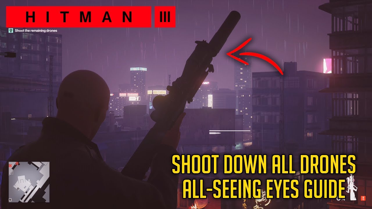 Сбейте всех дронов &mdash; уничтожьте Хаша и Имоджен Ройс | Руководство по All-Seeing Eyes | HITMAN 3