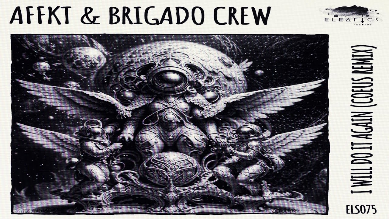 AFFKT & Brigado Crew - I Will Do It Again (Coeus Remix)