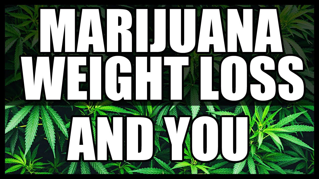 marijuana weight loss and you 2020