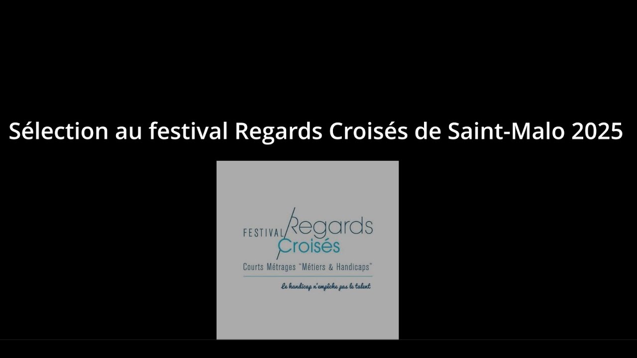 Différent et Compétent en Aquitaine... au Festival Regards Croisés de Saint Malo - édition 2025