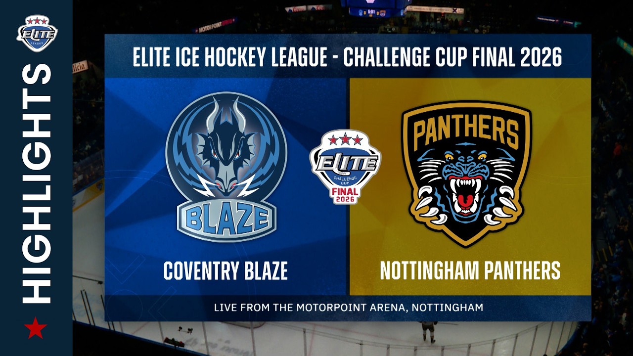 Highlights | Challenge Cup Final 2026: Coventry Blaze 2-3 Nottingham Panthers (18/03/26)