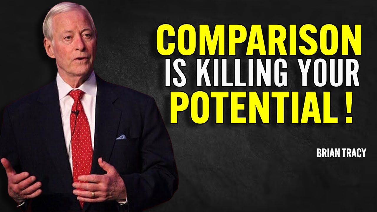 COMPARISON IS KILLING YOUR POTENTIAL | Brian Tracy Motivational Speech