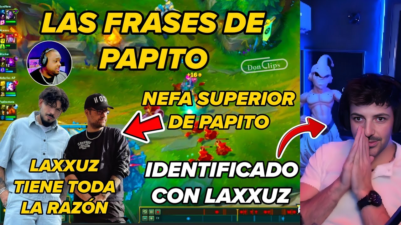 NEXXUZ DA LA RAZON a LAXXUZ, LAS FRASES de PAPITO, NEFA SUPERIOR de PAPITO, CADA DIA un DEJA VU