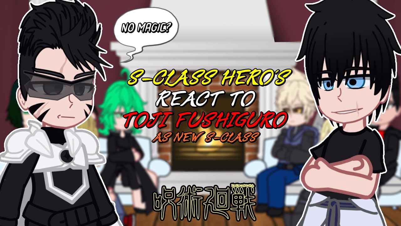 S-Class Hero's react to Toji Fushiguro as New S-Class || Shibuya Arc || - GC
