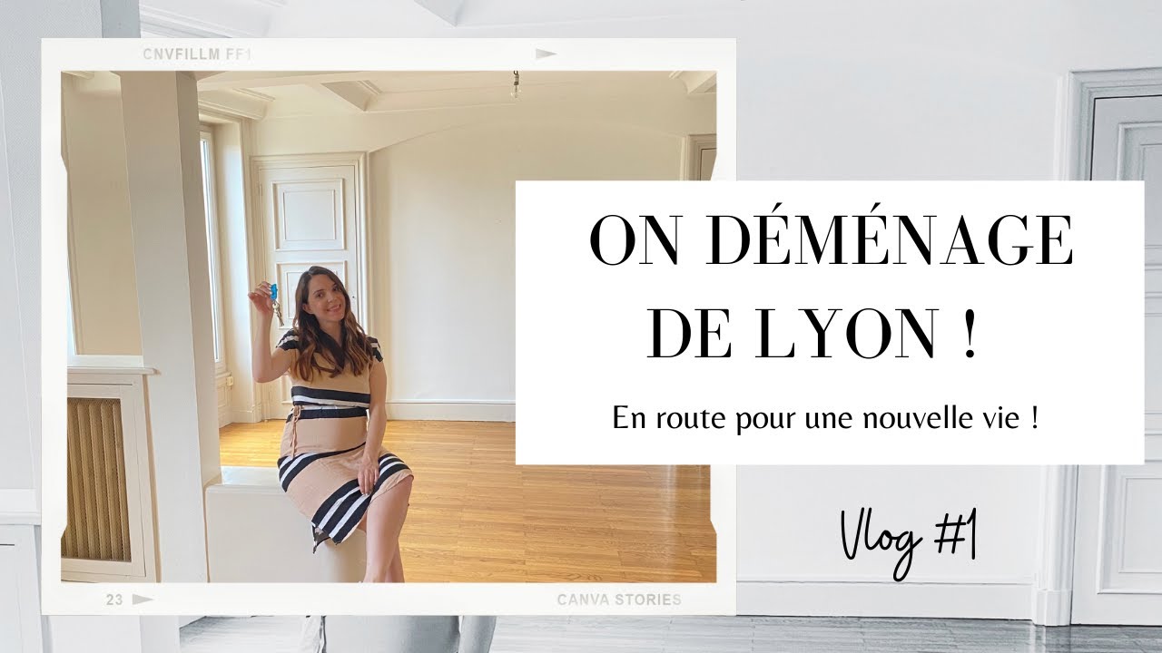 On quitte Lyon !! DÉMÉNAGEMENT + HOME TOUR I Vlog #1