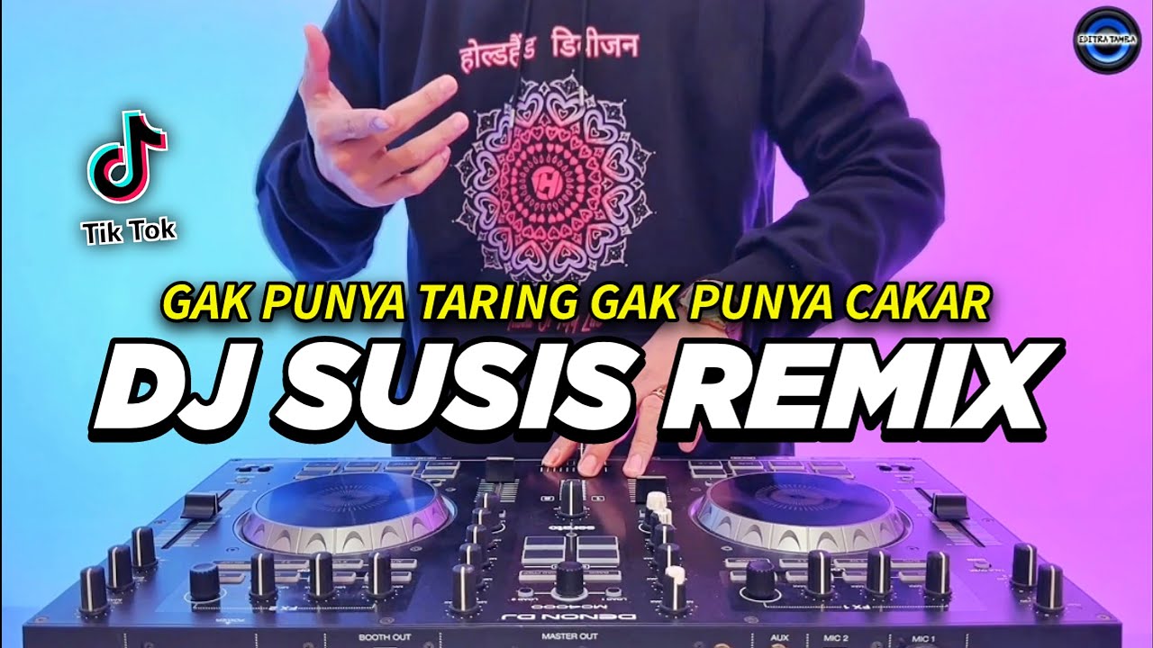 DJ GAK PUNYA TARING GAK PUNYA CAKAR LOH KOK TAKUT - SUSIS REMIX FULL BASS VIRAL TIKTOK TERBARU 2024