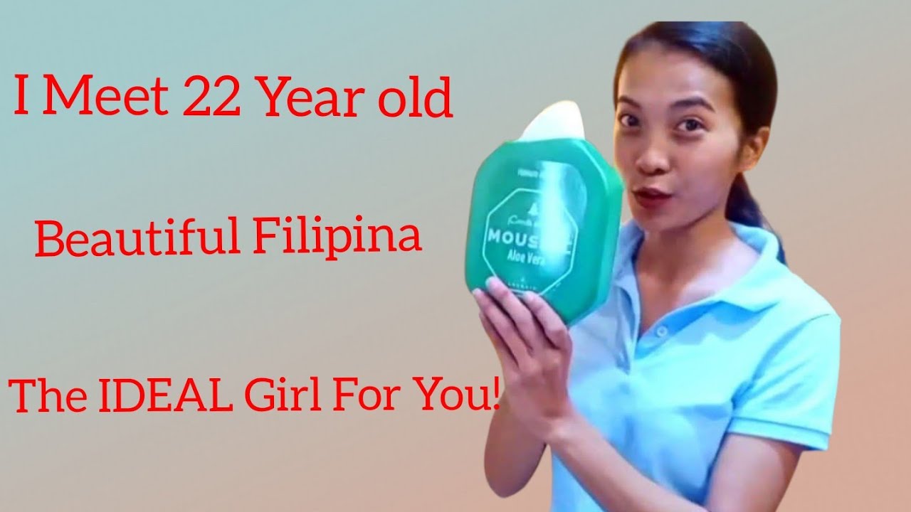I Meet 22 Year OLD Beautiful Filipina The IDEAL Girl For You!