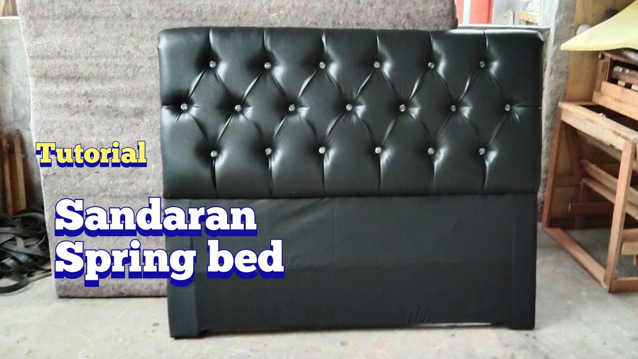 cara membuat sandaran spring bed,@BambangWarnoto