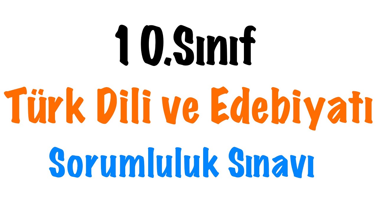 10.Sınıf Türk Dili ve Edebiyatı Sorumluluk Sınavı 2020 (Sorularla Hazırlık)