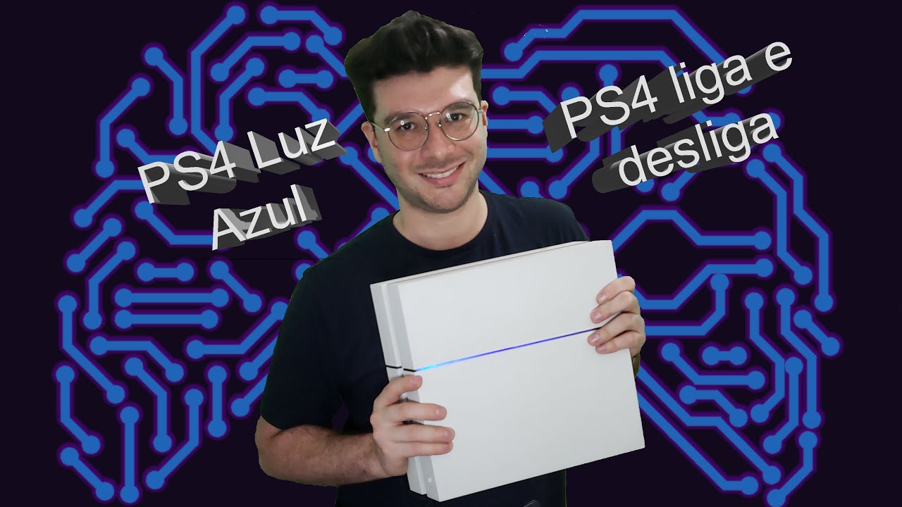 PS4 luz azul e liga e desliga: Como arrumar !!!