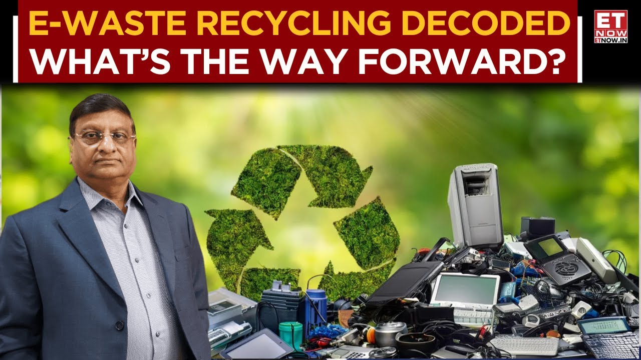 E-Waste Recycling: The Next Big Thing? | Way Forward For Eco Recycling, Competition & More | ET Now